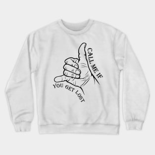 Typographic print / Call Me If You Get Lost - 16721820 Crewneck Sweatshirt